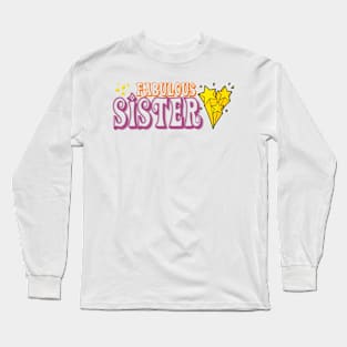 Fabulous Sister Long Sleeve T-Shirt